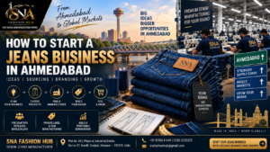 How to Start a Jeans Business in Ahmedabad